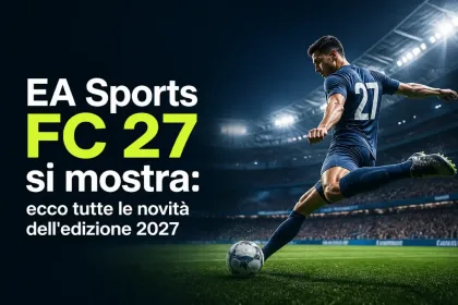 EA Sports FC 27 si mostra: ecco tutte le novità dell'edizione 2027